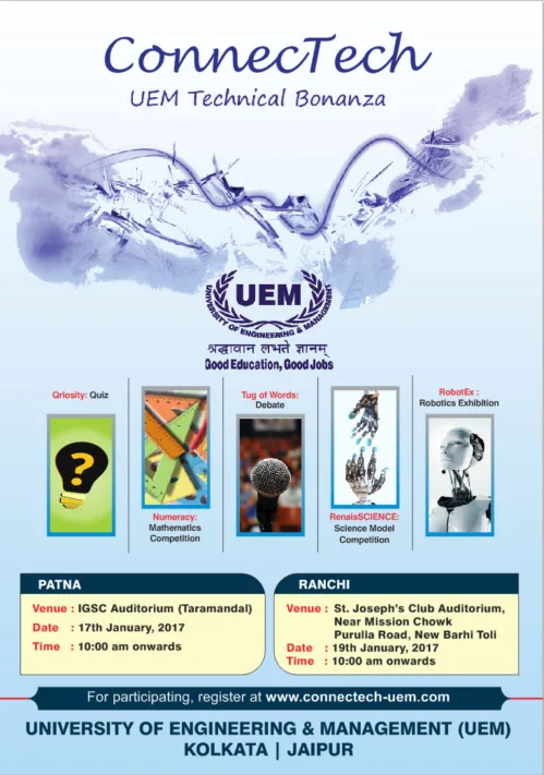 University of Engineering & Management (UEM), the leading University in the country is organizing “ConnecTech – UEM Technical Bonanza” at Patna and Ranchi on 17th and 19th January respectively.