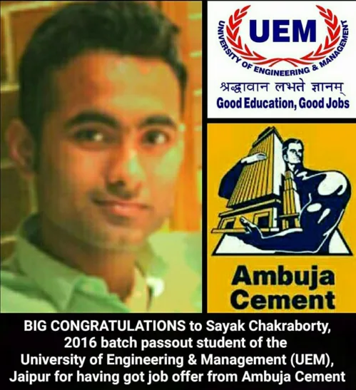 CONGRATULATIONS to Sayak Chakraborty, 2016 batch passout student of the UEM, Jaipur for getting job offer from Ambuja Cement……..