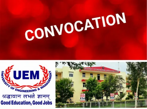 The convocation for 2015 and 2016 batch of University of Engineering & Management (UEM), Jaipur will be held on Sunday, 27th August, 2017.