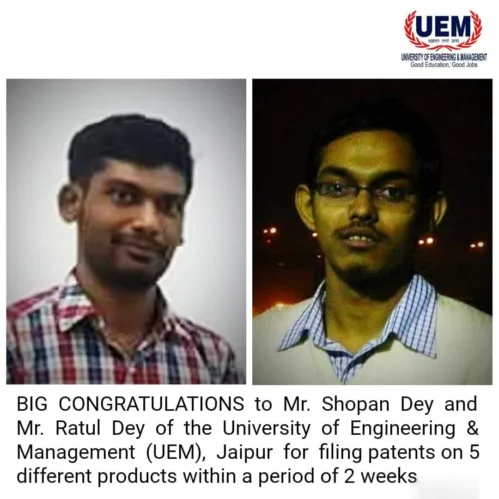 Mr. Shopan Dey and Mr. Ratul Dey of UEM Jaipur filed Intellectual Property Rights on 5 different technical products within a period of 2 weeks.