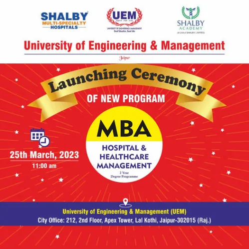 Launching Ceremony – MBA Hospital and Healthcare Management (MBA HHM) – 25th March, 2023  UEM Jaipur is starting its new program of MBA in Hospital and Healthcare Management (MBA-HHM) from 2023 session in association with with Shalby Limited, Ahmedabad.