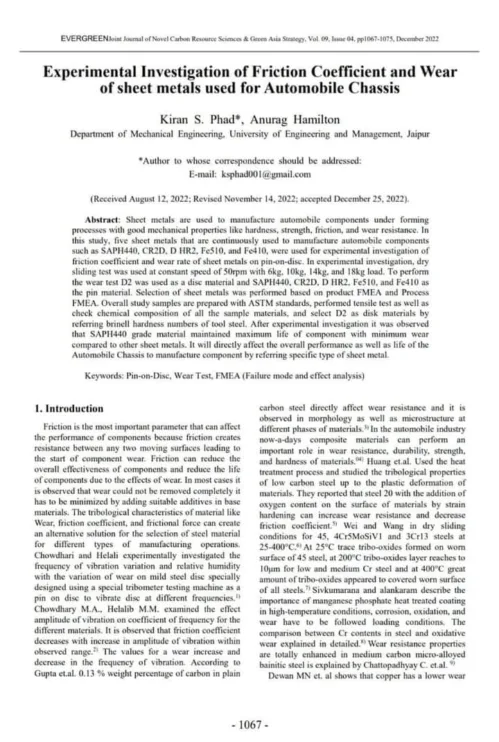 A weekly update on progress of few Research Scholars of the University of Engineering & Management (UEM), JAIPUR:- – Mr Kiran S Phad, Research Scholar , Department of Mechanical Engineering has published Scopus indexed Research paper on topic Experimental Investigation of Friction Coefficient and Wear of sheet metals used for Automobile Chassis in EVERGREEN Joint Journal of Novel Carbon Resource Sciences & Green Asia Strategy
