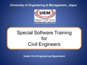 Students of the Department of Civil Engineering of the University of Engineering & Management (UEM), JAIPUR are imparted Special Software trainings to work with software in their core field.