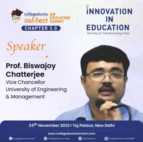 Prof. Dr. Biswajoy Chatterjee, Vice-Chancellor, University of Engineering & Management (UEM), JAIPUR will be speaking at “Collegedunia Connect 3.0,”