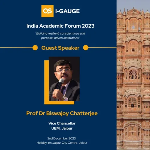Prof. Dr. Biswajoy Chatterjee, Vice-Chancellor, University of Engineering & Management (UEM), JAIPUR, will be speaking at the India Academic Forum, 2023