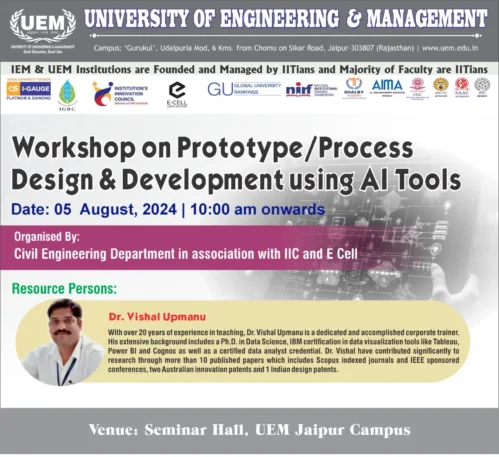 Civil Engineering Department of University of Engineering & Management (UEM), Jaipur in association with IIC organised Workshop on Prototype/Process Design & Developement using AI Tools.