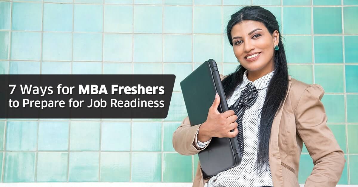 7 Ways for MBA Freshers to Prepare for Job Readiness